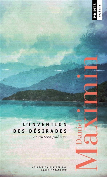 Couverture de L'invention des désirades : et autres poèmes par Daniel Maximin