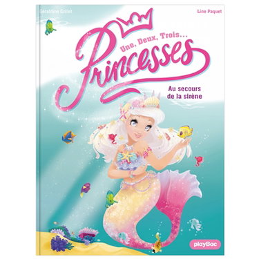 Couverture de Une, deux, trois... Princesses. Vol. 9. Au secours de la sirène par Géraldine Collet