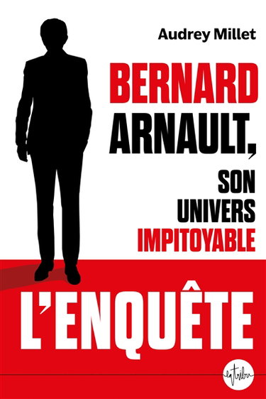 Couverture de Bernard Arnault, son univers impitoyable par Audrey Millet