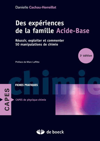 Couverture de Des expériences de la famille acide-base : réussir, exploiter et commenter 50 manipulations de chimie par Danielle Cachau-Herreillat