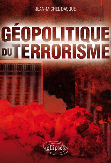 Couverture de Géopolitique du terrorisme par Jean-Michel Dasque