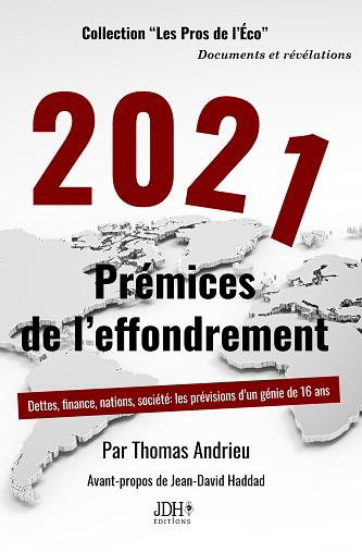 Couverture de 2021, prémices de l'effondrement : dettes, finance, nations, société : les prévisions d'un génie de 16 ans par Thomas Andrieu
