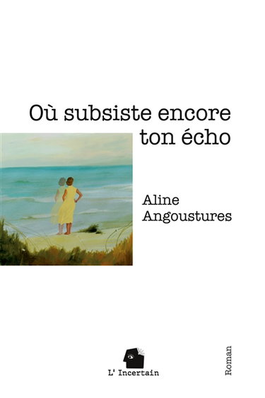 Couverture de Où subsiste encore ton écho par Aline Angoustures