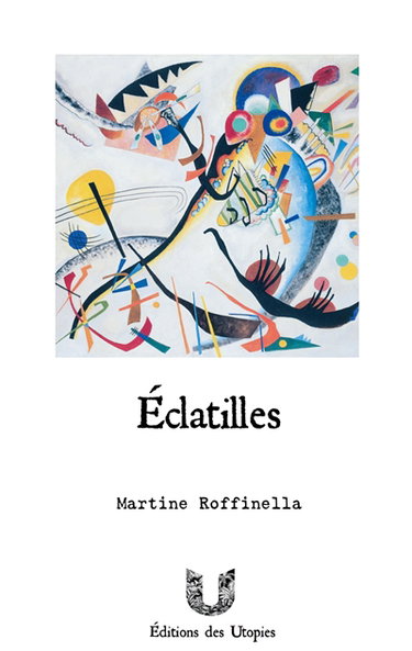 Couverture de Eclatilles : Picoraisons poétiques par Martine Roffinella