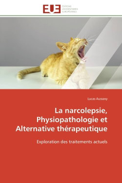 Couverture de La narcolepsie, Physiopathologie et Alternative thérapeutique : Exploration des traitements actuels