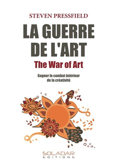 Couverture de La Guerre de l'Art : Gagner le combat intérieur de la créativité