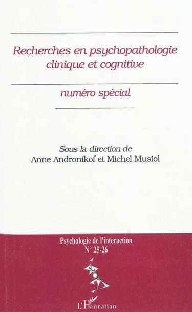 Couverture de Psychologie de l'interaction, n° 25-26. Recherches en psychopathologie clinique et cognitive par Anne Andronikof-Sanglade