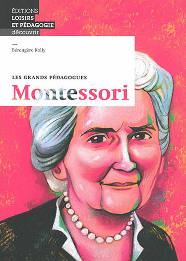 Couverture de Montessori : les grands pédagogues par Bérengère Kolly