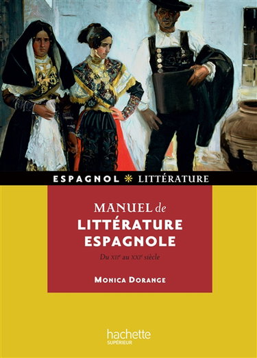 Couverture de Manuel de littérature espagnole : du XIIe au XXIe siècle par Monica Dorange