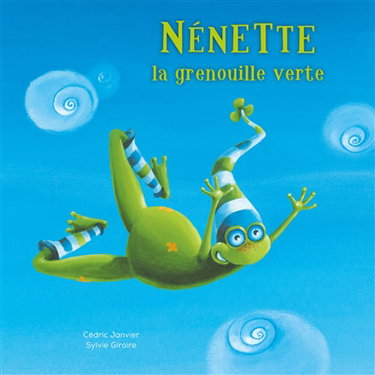 Couverture de Nénette, la grenouille verte par Cédric Janvier