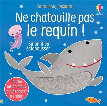 Couverture de Ne chatouille pas le requin ! : sinon il va éclabousser... par Sam Taplin