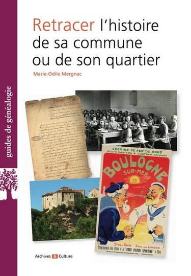 Couverture de Retracer l'histoire de sa commune ou de son quartier par Marie-Odile Mergnac