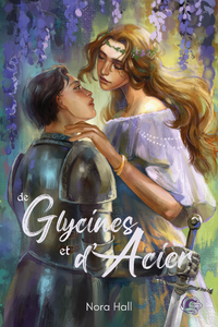 Couverture de De glycine et d'acier par Nora Hall