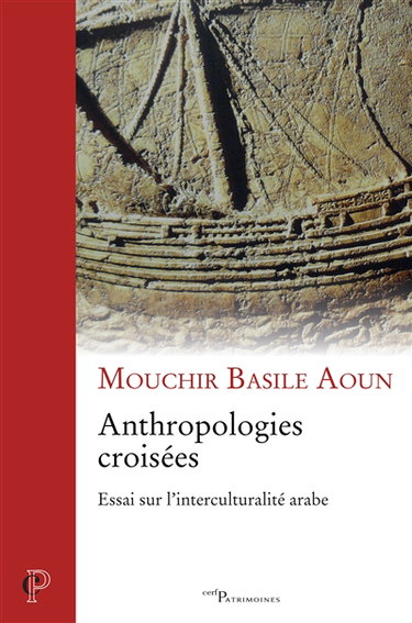 Couverture de Anthropologies croisées : essai sur l'interculturalité arabe par Mouchir Basile Aoun