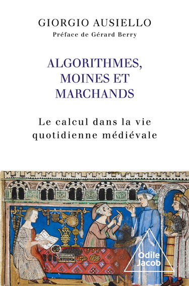 Couverture de Algorithmes, moines et marchands : le calcul dans la vie quotidienne médiévale
