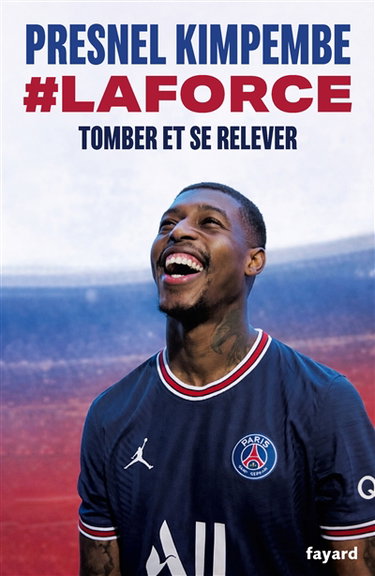 Couverture de #laforce : tomber et se relever par Presnel Kimpembe