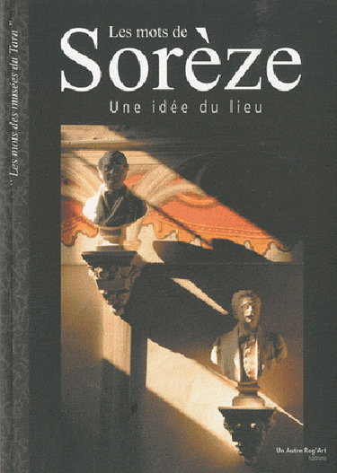 Couverture de Les mots de Sorèze : une idée du lieu