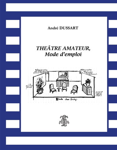 Couverture de Théâtre amateur : mode d'emploi par André Dussart