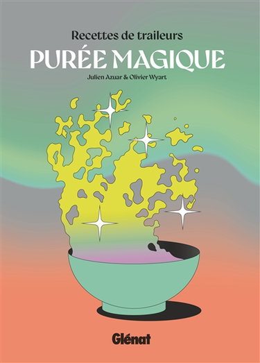 Couverture de Purée magique, recettes de traileurs