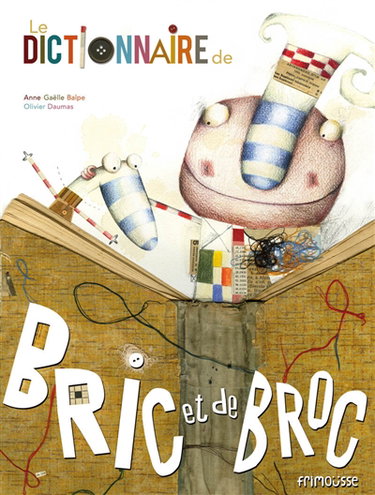 Couverture de Le dictionnaire de Bric et de Broc par Anne-Gaëlle Balpe