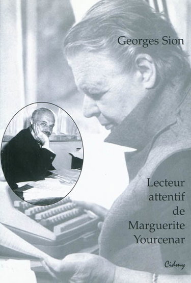 Couverture de Bulletin CIDMY, n° 13. Georges Sion, lecteur attentif de Marguerite Yourcenar