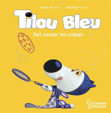 Couverture de Tilou Bleu. Tilou bleu fait sauter les crêpes par Daniel Picouly
