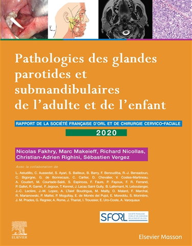 Couverture de Pathologies des glandes parotides et submandibulaires de l'adulte et de l'enfant : rapport de la Société française d'ORL et de chirurgie cervico-faciale 2020