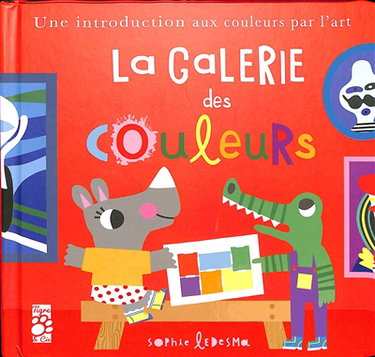 Couverture de La galerie des couleurs : une introduction aux couleurs par l'art