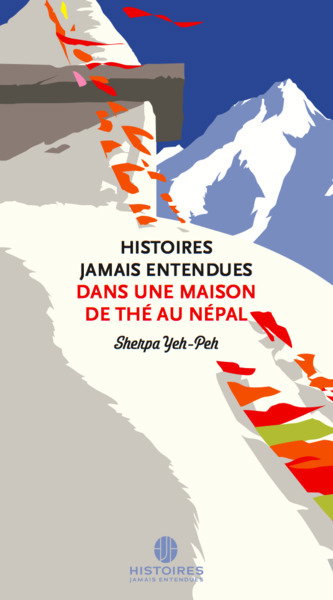 Couverture de Histoires jamais entendues dans une maison de thé au Népal