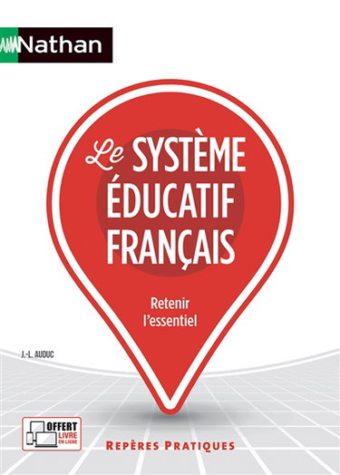 Couverture de Le système éducatif français : retenir l'essentiel