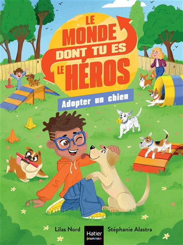Couverture de Le monde dont tu es le héros. Adopter un chien