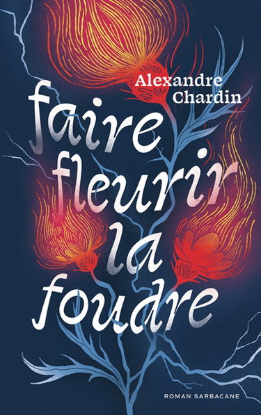 Couverture de Faire fleurir la foudre