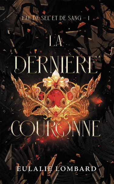 Couverture de Fae de sel et de sang. Vol. 1. La dernière couronne