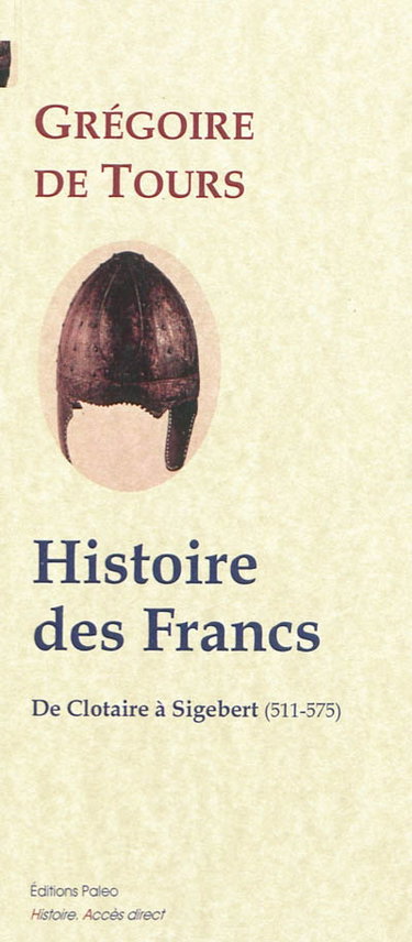 Couverture de Histoire des Francs. Vol. 2. 511-575 : de Clotaire à Sigebert