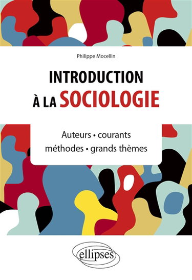 Couverture de Introduction à la sociologie : auteurs, courants, méthodes, grands thèmes