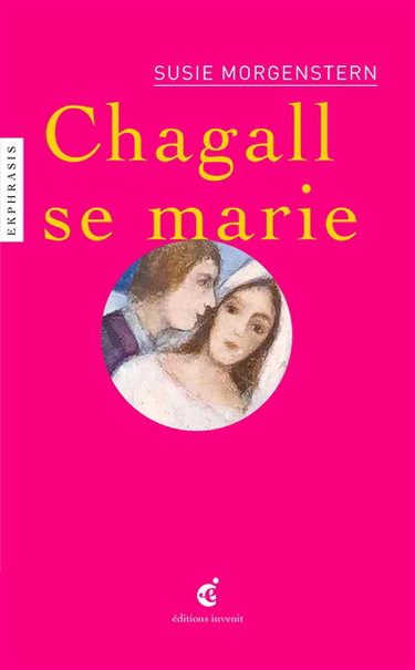 Couverture de Chagall se marie : une lecture de Marc Chagall (1887-1985), Les mariés de la tour Eiffel, 1938-39, Centre Pompidou, Musée national d'art moderne