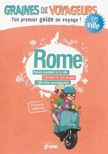 Couverture de Rome : deviens incollable sur la ville, 5 parcours et 1 jeu de piste, + 50 visites incontournables