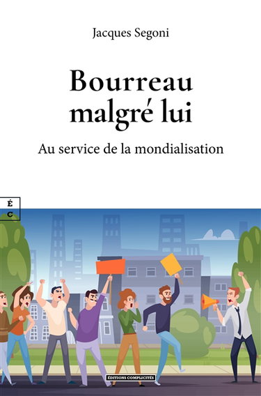 Couverture de Bourreau malgré lui : au service de la mondialisation