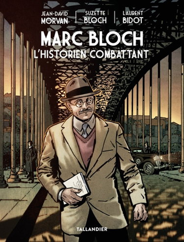 Couverture de Marc Bloch : l'historien combattant
