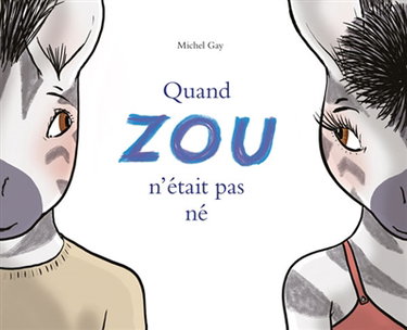Couverture de Quand Zou n'était pas né
