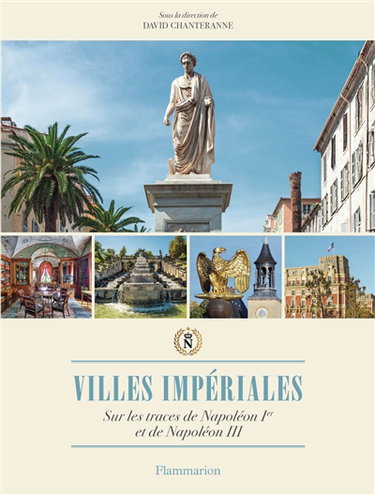 Couverture de Villes impériales : sur les traces de Napoléon Ier et de Napoléon III