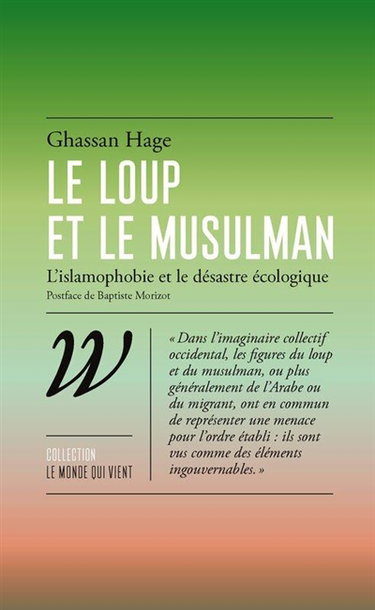 Couverture de Le loup et le musulman : l'islamophobie et le désastre écologique