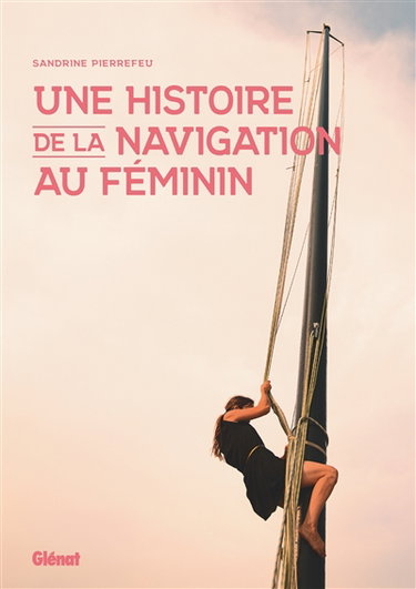 Couverture de Une histoire de la navigation au féminin