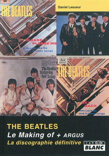 Couverture de The Beatles : le making of, l'argus, la discographie définitive
