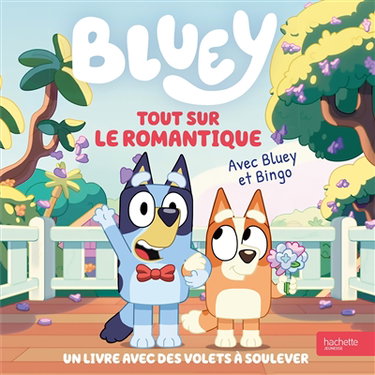 Couverture de Bluey. Tout sur le romantique : avec Bluey et Bingo