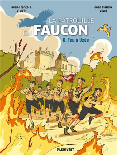 Couverture de La patrouille du faucon. Vol. 6. Feu à Uzès