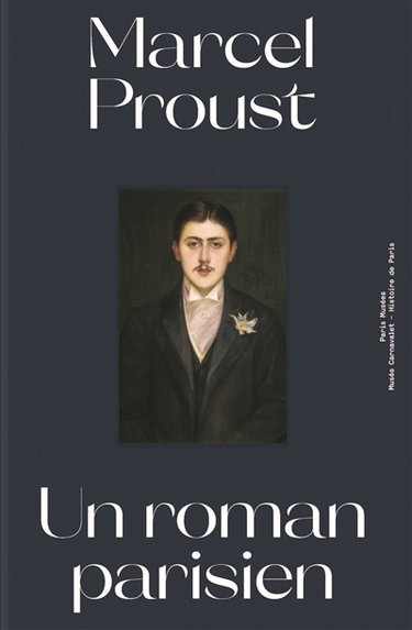 Couverture de Marcel Proust, un roman parisien