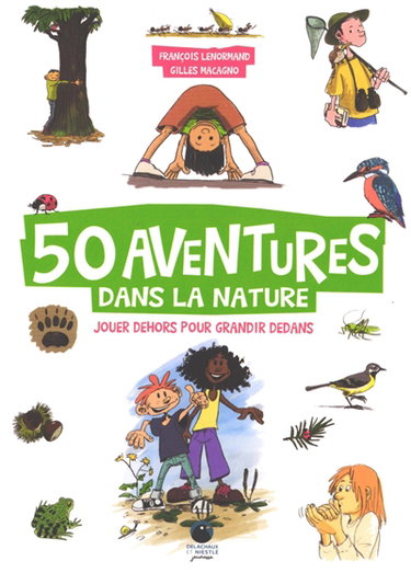 Couverture de 50 aventures dans la nature : jouer dehors pour grandir dedans