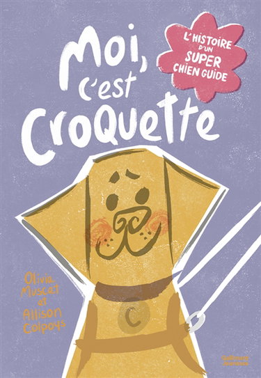 Couverture de Moi, c'est Croquette : l'histoire d'un super chien guide