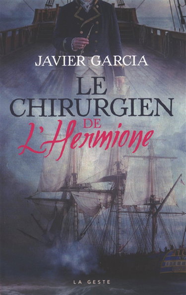 Couverture de Le chirurgien de l'Hermione, Adrien Pierre Fabré, au coeur des tempêtes